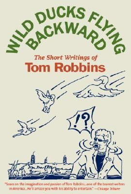 Wild Ducks Flying Backward by Robbins, Tom