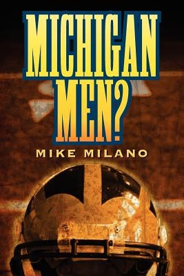 Michigan Men? by Milano, Mike