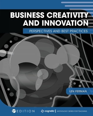 Business Creativity and Innovation: Perspectives and Best Practices Paperback Cognella Academic Publishing