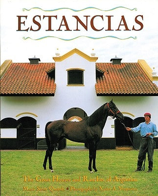 Estancias/ Ranches: The Great Houses and Ranches of Argentina by Quesada, Maria Sáenz