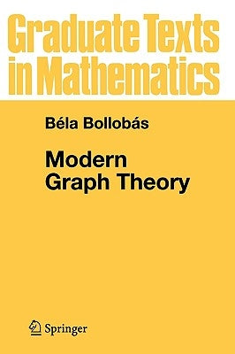 Modern Graph Theory by Bollobas, Bela