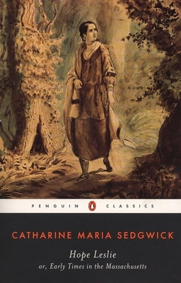 Hope Leslie: Or, Early Times in the Massachusetts Paperback Penguin Group