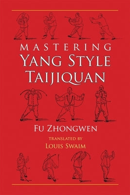 Mastering Yang Style Taijiquan by Zhongwen, Fu