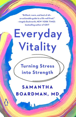 Everyday Vitality: Turning Stress Into Strength by Boardman, Samantha