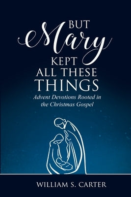 But Mary Kept All These Things Paperback CSS Publishing Company