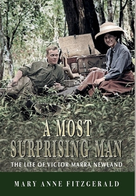 A Most Surprising Man: The life of Victor Marra Newland by Fitzgerald, Mary Anne