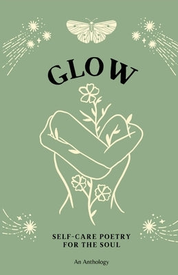 Glow: Self-Care Poetry For The Soul by Publishing, Indie Earth
