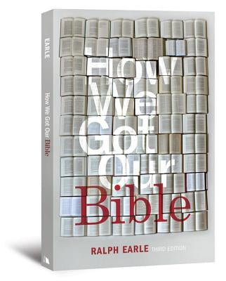 How We Got Our Bible by Earle, Ralph