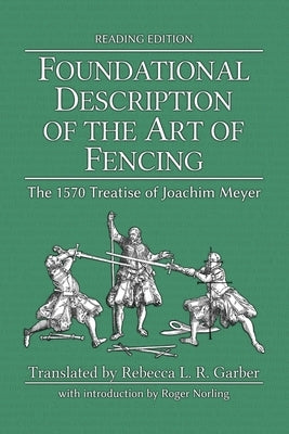 Foundational Description of the Art of Fencing: The 1570 Treatise of Joachim Meyer (Reading Edition) Paperback Hema Bookshelf