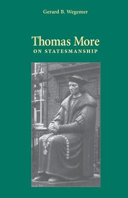 Thomas More on Statesmanship Paperback Catholic University of America Press