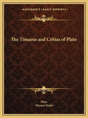 The Timaeus and Critias of Plato Paperback Kessinger Publishing