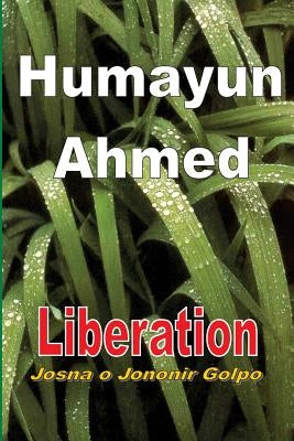 Liberation: Josna o Jononir Golpo Paperback Createspace Independent Publishing Platform