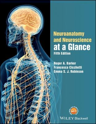 Neuroanatomy and Neuroscience at a Glance by Barker, Roger A.