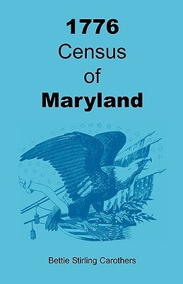 1776 Census of Maryland by Carothers, Bettie
