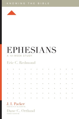 Ephesians: A 12-Week Study by Redmond, Eric C.