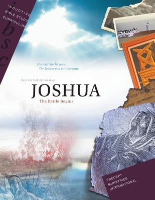 Joshua - The Battle Begins (Inductive Bible Study Curriculum Workbook) Paperback Precept Minstries International