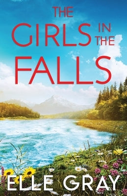 The Girls in the Falls Paperback Publisher Not Identified