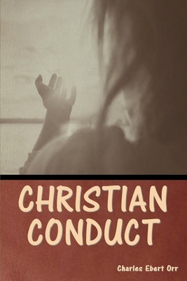 Christian Conduct Paperback Bibliotech Press
