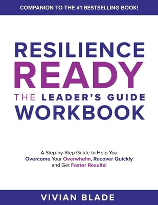 Resilience Ready: The Leader's Guide Workbook by Blade, Vivian