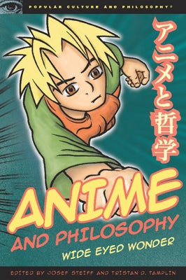 Anime and Philosophy: Wide Eyed Wonder by Steiff, Josef