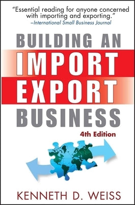 Building an Import / Export Business by Weiss, Kenneth D.