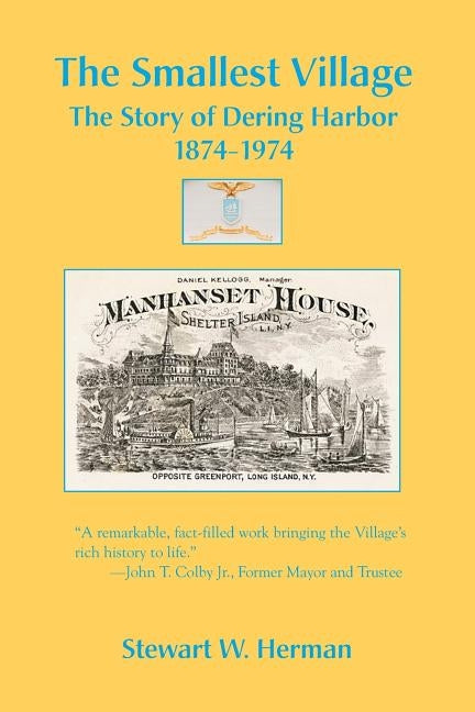 The Smallest Village, The Story of Dering Harbor 1874-1974 Paperback Brick Tower Press