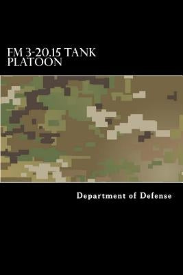 FM 3-20.15 Tank Platoon by Anderson, Taylor