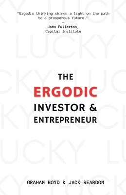 The Ergodic Investor and Entrepreneur by Boyd, Graham