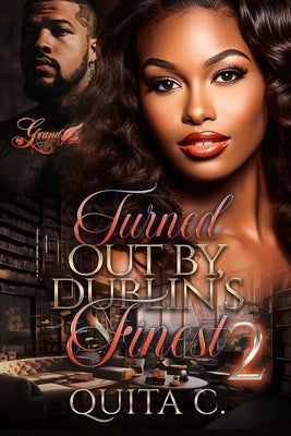 Turned Out by Dublin's Finest 2: The Finale Paperback Independently Published