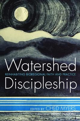 Watershed Discipleship by Myers, Ched