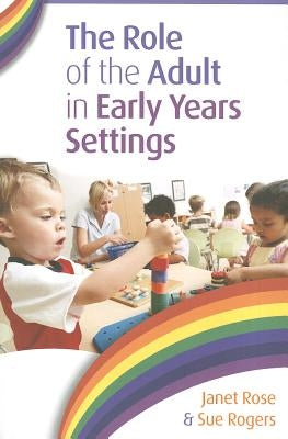 The Role of the Adult in Early Years Settings Paperback Open University Press