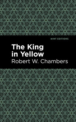 The King in Yellow by Chambers, Robert W.