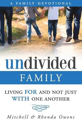Undivided: A Family Devotional: Living FOR And Not Just WITH One Another Paperback Shine Like Stars