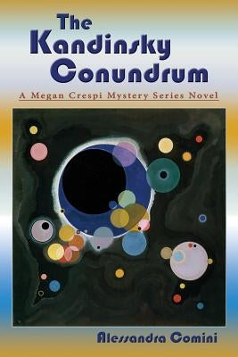 The Kandinsky Conundrum: A Megan Crespi Mystery Series Novel Paperback Sunstone Press