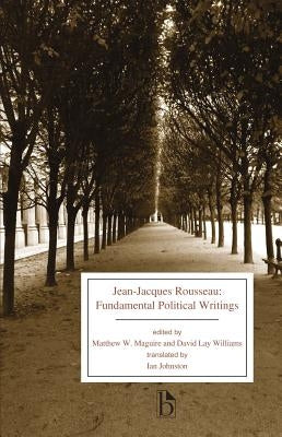 Jean-Jacques Rousseau: Fundamental Political Writings Paperback Broadview Press Inc