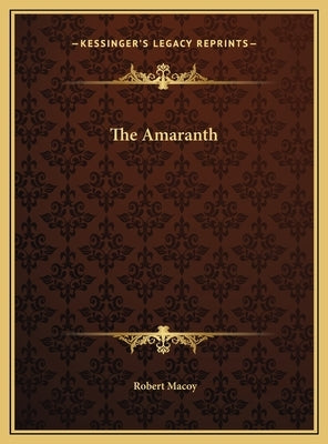 The Amaranth by Macoy, Robert