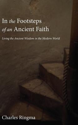 In the Footsteps of an Ancient Faith Paperback Regent College Publishing