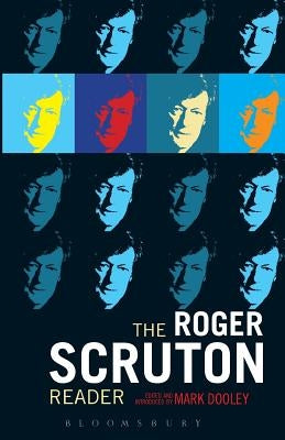The Roger Scruton Reader Paperback Bloomsbury Publishing PLC