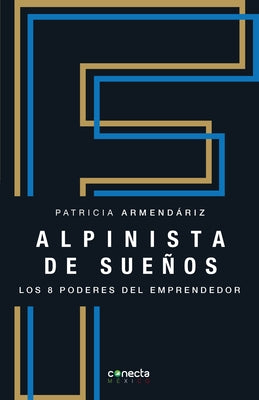 Alpinista de Sueños / Climber of Dreams by Armendariz, Patricia