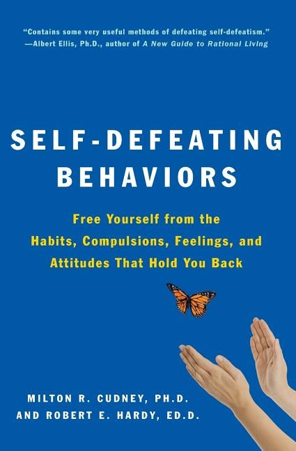 Self-Defeating Behaviors by Cudney, Milton R.