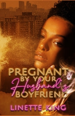 Pregnant by your husband's boyfriend Paperback Createspace Independent Publishing Platform