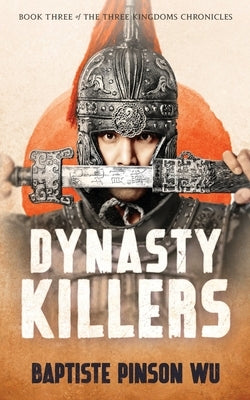 Dynasty Killers: An Epic Novel of Ancient China Paperback Little Conqueror Press
