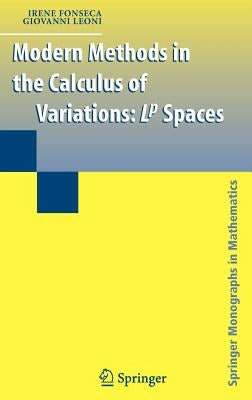 Modern Methods in the Calculus of Variations: L^p Spaces by Fonseca, Irene