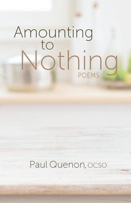 Amounting to Nothing: Poems Paperback Paraclete Press (MA)