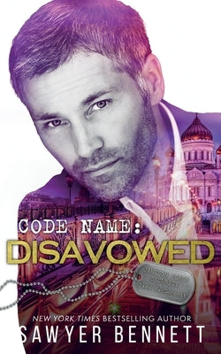 Code Name: Disavowed by Bennett, Sawyer