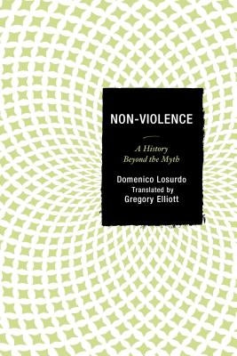 Non-Violence: A History Beyond the Myth Paperback Lexington Books