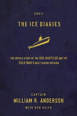 The Ice Diaries: The True Story of One of Mankind's Greatest Adventures Paperback Thomas Nelson