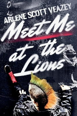 Meet Me at the Lions by Veazey, Arlene Scott