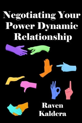 Negotiating Your Power Dynamic Relationship by Kaldera, Raven