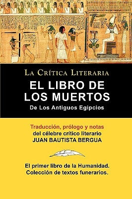 El Libro de Los Muertos de Los Antiguos Egipcios by Bergua, Juan Bautista